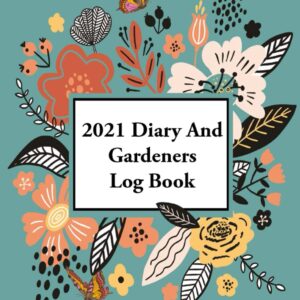2021 Diary and Gardeners Log Book