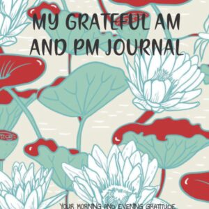 My Grateful AM And PM Journal