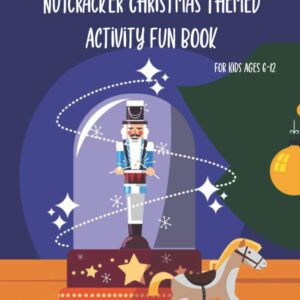 Nutcracker Christmas Activity Fun Book Ages 6 to 12
