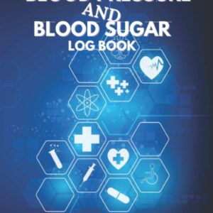 Blood Pressure And Blood Sugar Log Book