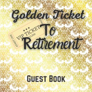 Golden Ticket To Retirement Guest Book