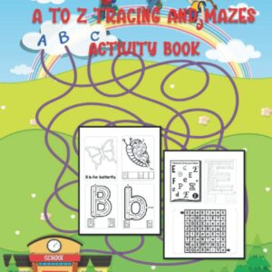 A to Z Tracing And Mazes Activity Book For Kids Ages 4-8